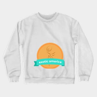 Exotic America Crewneck Sweatshirt